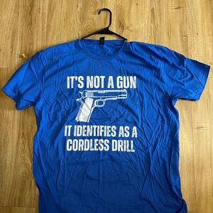It’s not a gun it’s a cordless drill! Funny pistol Blue Graphic Men's T-Shirt